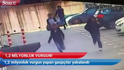 Milyonluk gaspçılar yakalandı