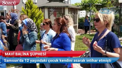 Samsun'da 12 yaşındaki çocuğun intiharında Mavi Balina şüphesi