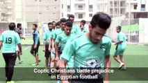 Coptic Christians battle prejudice in Egyptian football