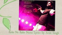 Roke Na Ruke Naina Song Lyrics Arijit Singh