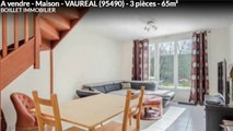 A vendre - Maison - VAUREAL (95490) - 3 pièces - 65m²