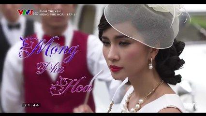 Mộng Phù Hoa Tập 31 (Bản Đẹp - Cắt Quảng Cáo) - Mong Phu Hoa Tap 31