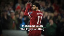 Mohamed Salah - The Egyptian King