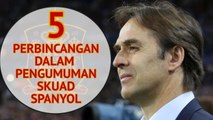 Lima Perbincangan Dalam Pengumuman Skuad Spanyol