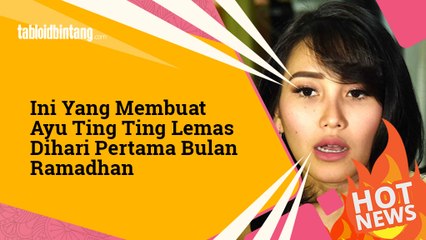 Puasa Pertama, Ayu Ting Ting Mengaku Lemas dan Ngantuk Gara gara Ini