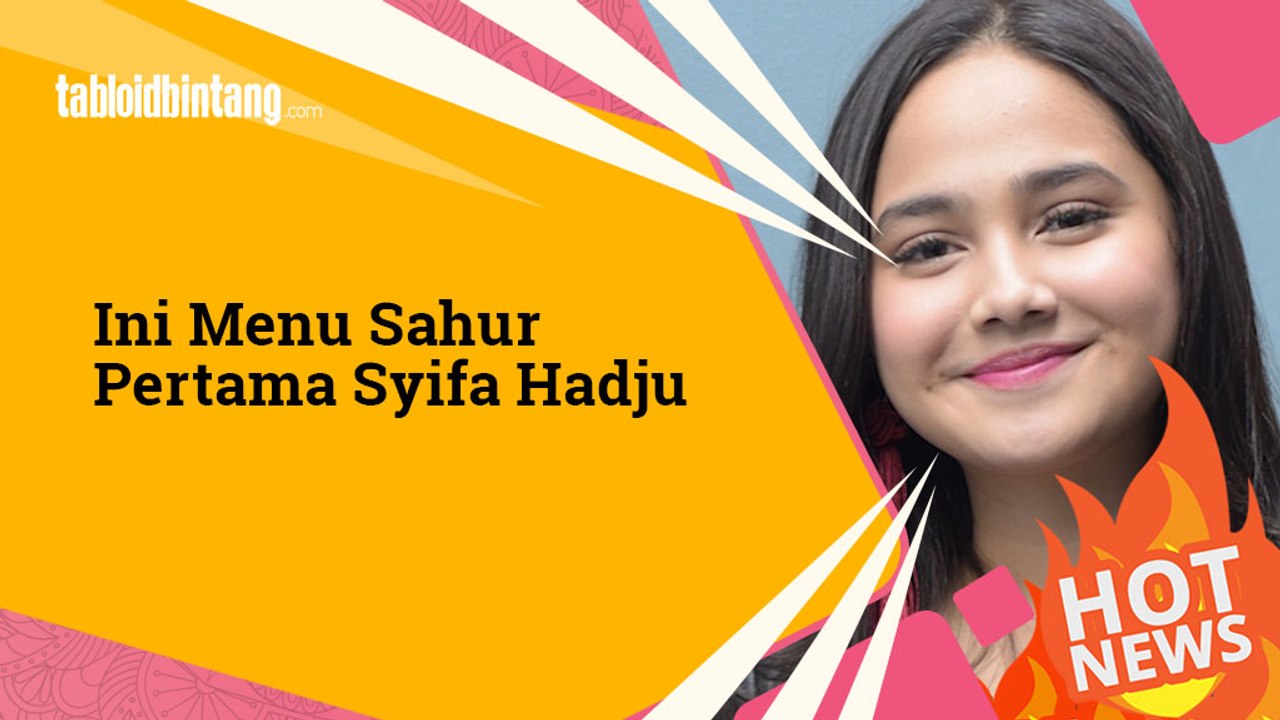 Ini Menu Sahur Pertama Syifa Hadju