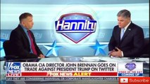 Sean Hannity on Obama CIA Director John Brennan goes on tirade against president Donald Trump on twitter. #SeanHannity #FoxNews #CIA