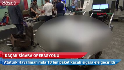 Atatürk havalimanında kaçak sigara operasyonu