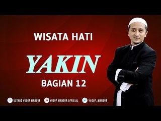 Wisatahati Yusuf Mansur - Yakin bag 12