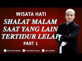 Wisatahati Yusuf Mansur - Shalat Malam Saat Orang Lain Tertidur Lelap 1