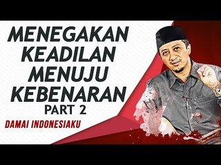 Damai Indonesiaku - Yusuf Mansur, Menegakkan Keadilan Menuju Tinggi Kebenaran Part 2