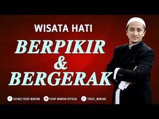 Wisatahati Yusuf Mansur - Yakin - Berpikir dan Bergerak