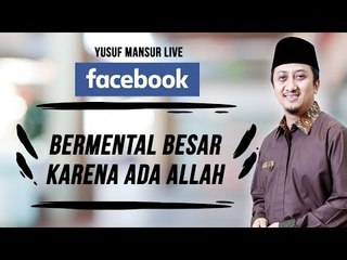 FB - Yusuf Mansur - Bermental Besar Karena Ada Allah Part 1
