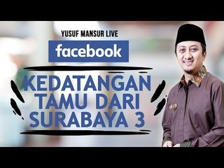 FB - Yusuf Mansur - Kedatangan Tamu Dari Surabaya Part 3