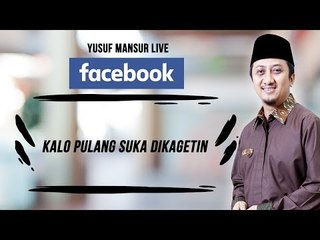 FB - Yusuf Mansur - Biasanya kalo pulang suka di kagetin