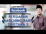 FB - Yusuf Mansur - Cek Persiapan Anak2 Marching Band di Istana Part 2