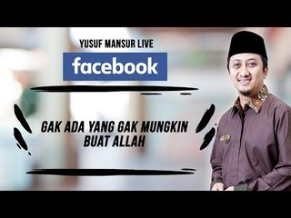 FB - Yusuf Mansur - Gak ada yang gak mungkin buat Allah