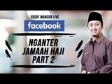 FB Yusuf Mansur - Nganter Jemaah Haji Part 2