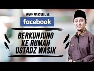 FB Yusuf Mansur - Berkunjung Ke Rumah Ustadz Wasik