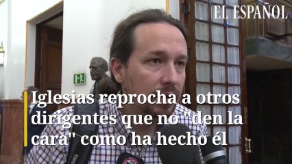 Iglesias reprocha a otros dirigentes que no "den la cara" como ha hecho él