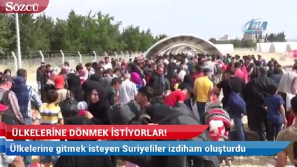 Ülkelerine gitmek isteyen Suriyeliler izdiham oluşturdu