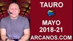 TAURO MAYO 2018-21-20 al 26 May 2018-Amor Solteros Parejas Dinero Trabajo-ARCANOS.COM