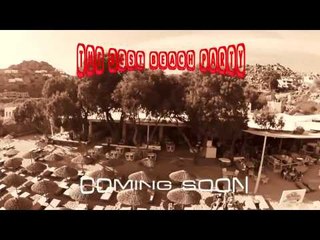 Best beach party in Mykonos!!! Coming Soon (!)