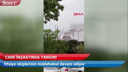 İTÜ'deki cami inşaatında yangın
