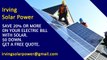 Affordable Solar Energy Irving TX - Irving Solar Energy Costs