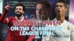 Liverpool's big game mentality gives them a chance - Owen on Champions League final