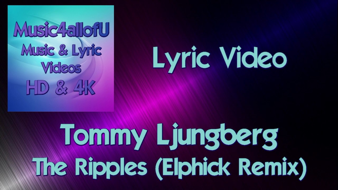 Tommy Ljungberg - The Ripples (Remix The Lyric Video)