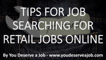 Tips for Job Searching for Retail Jobs Online