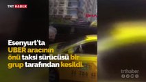 UBER sürücüsünü tehdit eden 2 taksici gözaltına alındı