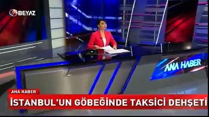 İstanbul'un göbeğinde taksici dehşeti