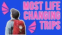 Most Life - Changing Trips