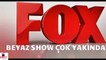 Beyaz Show  Yeni Kanalı  - Yeni Sezonda Fox Tv de