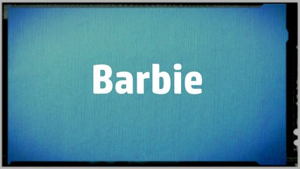 Significado Nombre BARBIE - BARBIE Name Meaning