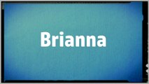 Significado Nombre BRIANNA - BRIANNA Name Meaning