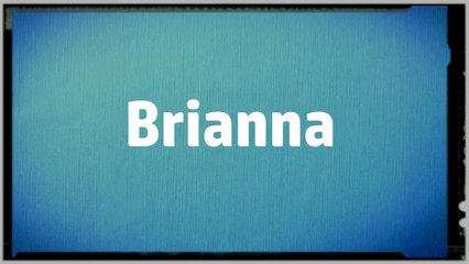 Significado Nombre BRIANNA - BRIANNA Name Meaning
