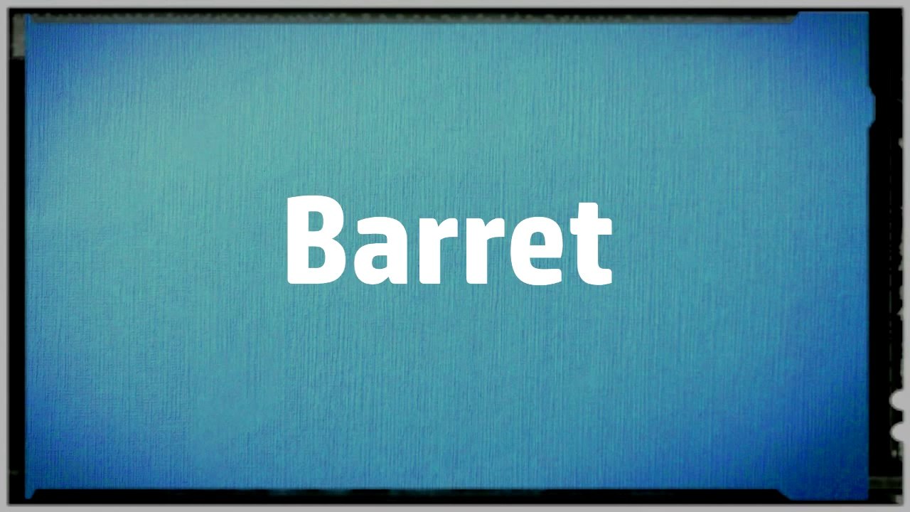Significado Nombre BARRET BARRET Name Meaning Vídeo Dailymotion