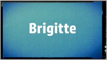 Significado Nombre BRIGITTE - BRIGITTE Name Meaning