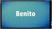 Significado Nombre BENITO - BENITO Name Meaning