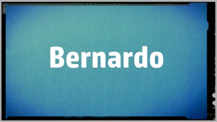Significado Nombre BERNARDO - BERNARDO Name Meaning