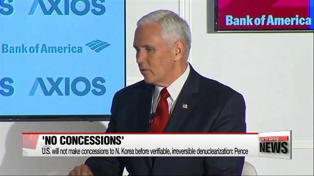 U.S. will not make concessions to N. Korea before verifiable, irreversible denuclearization: Pence