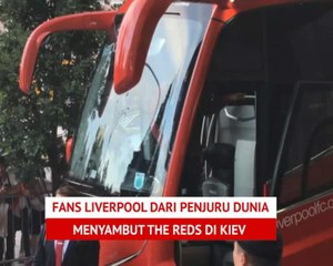 Fans Liverpool Dari Seluruh Dunia Menyambut The Reds Di Kiev
