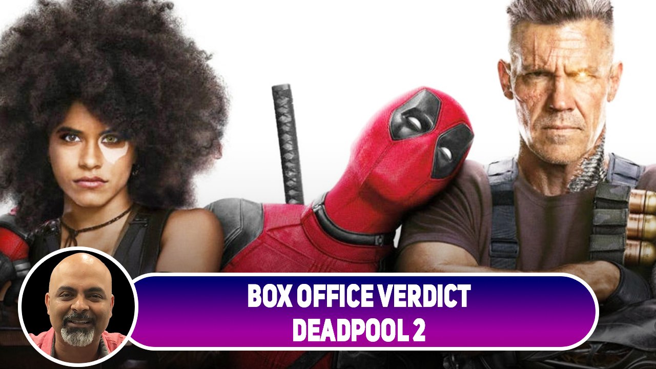 Deadpool 2 | Box Office Verdict: Did The Film Out Do The First Deadpool In India?