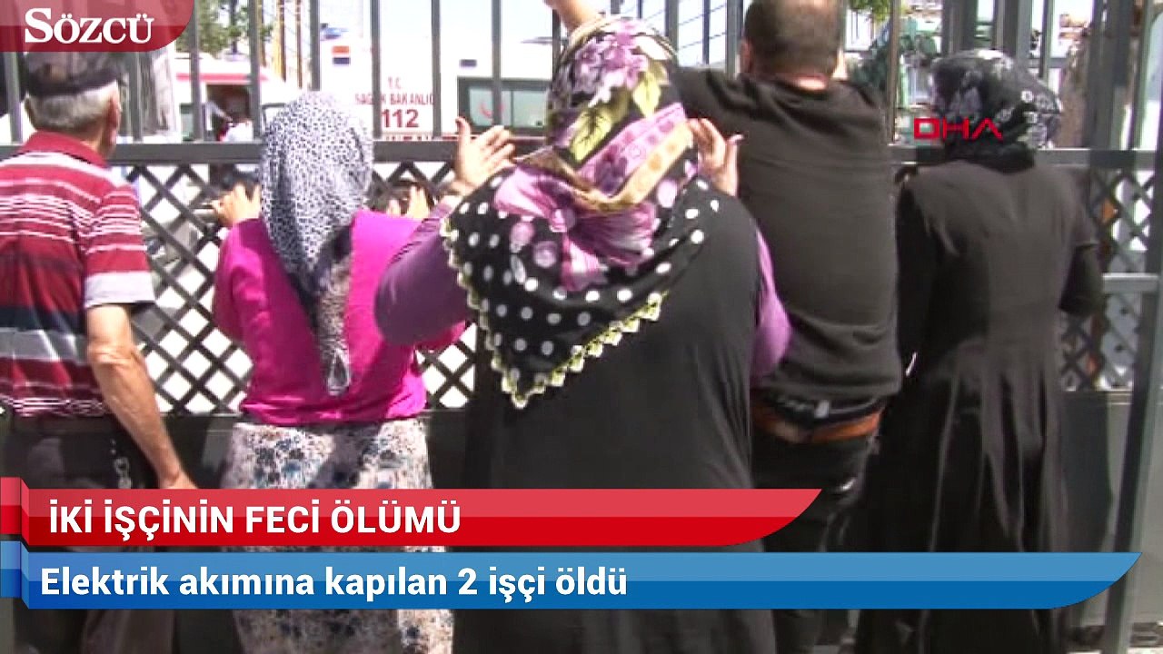 Elektrik akımına kapılan 2 işçi öldü