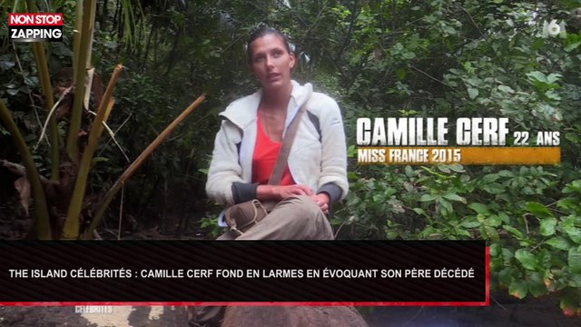 The Island Célébrités : Camille Cerf fond en larmes en évoquant son père décédé (Vidéo)