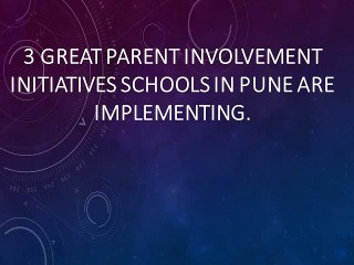 3 great parent involvement initiatives schools in pune
