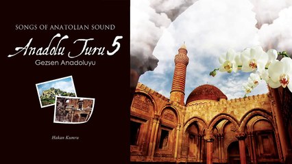 Hakan Kumru - Anadolu Turu 5 (Full Albüm)